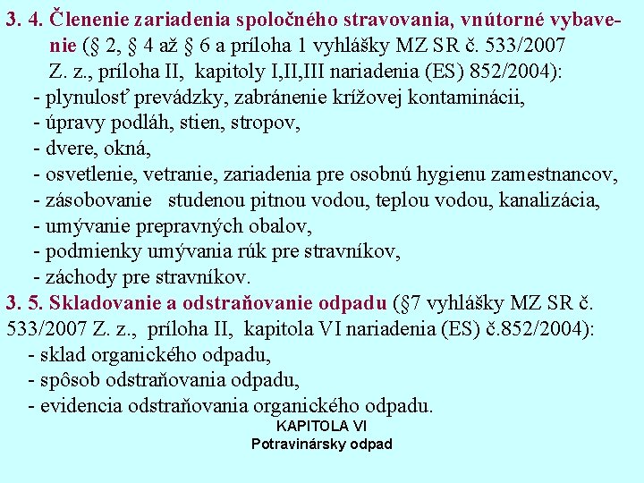 3. 4. Členenie zariadenia spoločného stravovania, vnútorné vybavenie (§ 2, § 4 až §