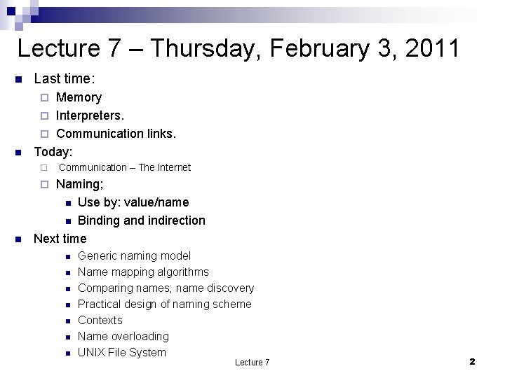 Lecture 7 – Thursday, February 3, 2011 n Last time: n Memory ¨ Interpreters.