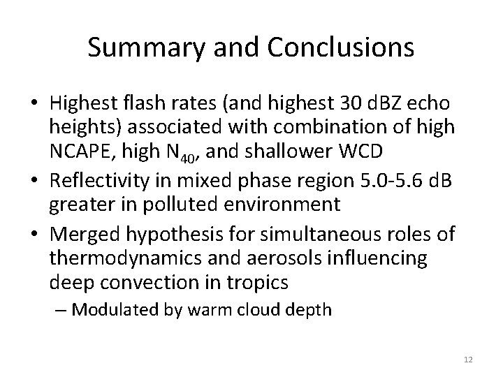 Summary and Conclusions • Highest flash rates (and highest 30 d. BZ echo heights)