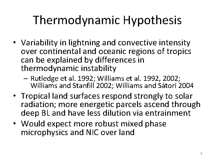 Thermodynamic Hypothesis • Variability in lightning and convective intensity over continental and oceanic regions