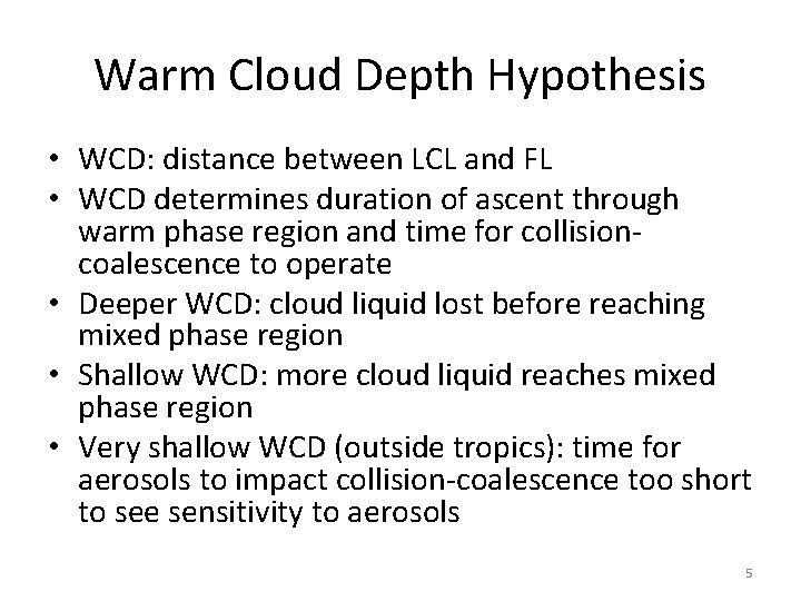 Warm Cloud Depth Hypothesis • WCD: distance between LCL and FL • WCD determines