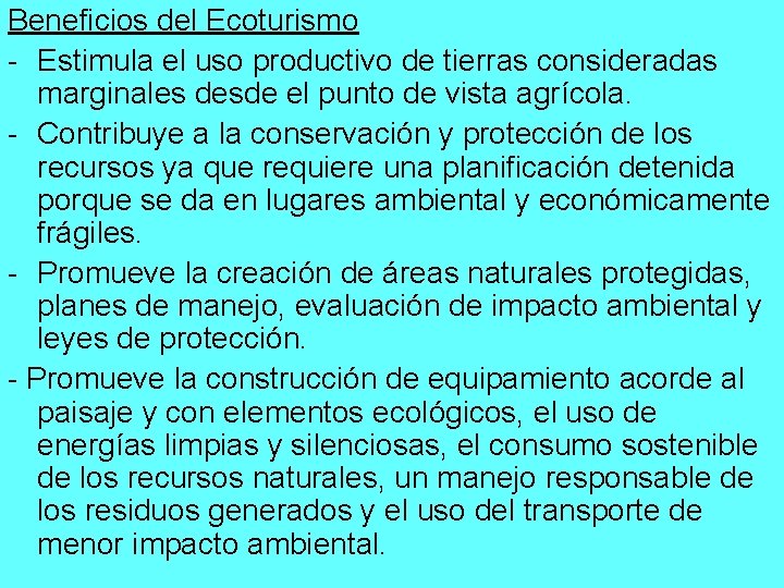 Beneficios del Ecoturismo - Estimula el uso productivo de tierras consideradas marginales desde el