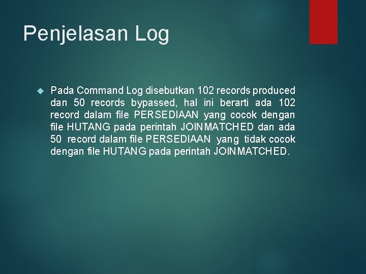 Penjelasan Log Pada Command Log disebutkan 102 records produced dan 50 records bypassed, hal