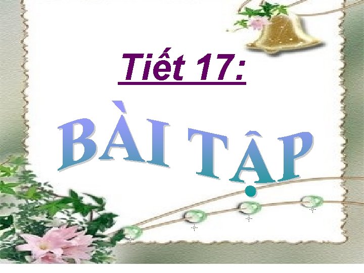 Tiết 17: 