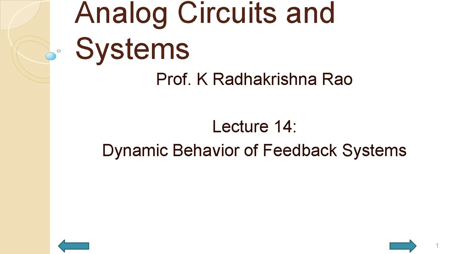 Analog Circuits and Systems Prof. K Radhakrishna Rao Lecture 14: Dynamic Behavior of Feedback