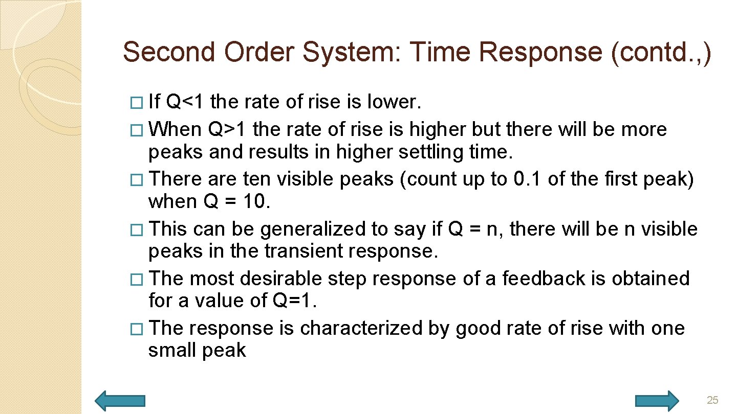Second Order System: Time Response (contd. , ) � If Q<1 the rate of