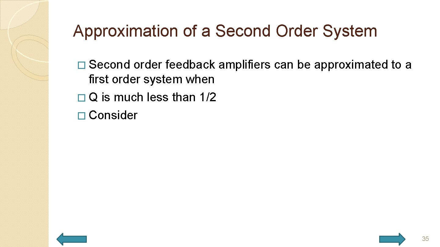 Approximation of a Second Order System � Second order feedback amplifiers can be approximated