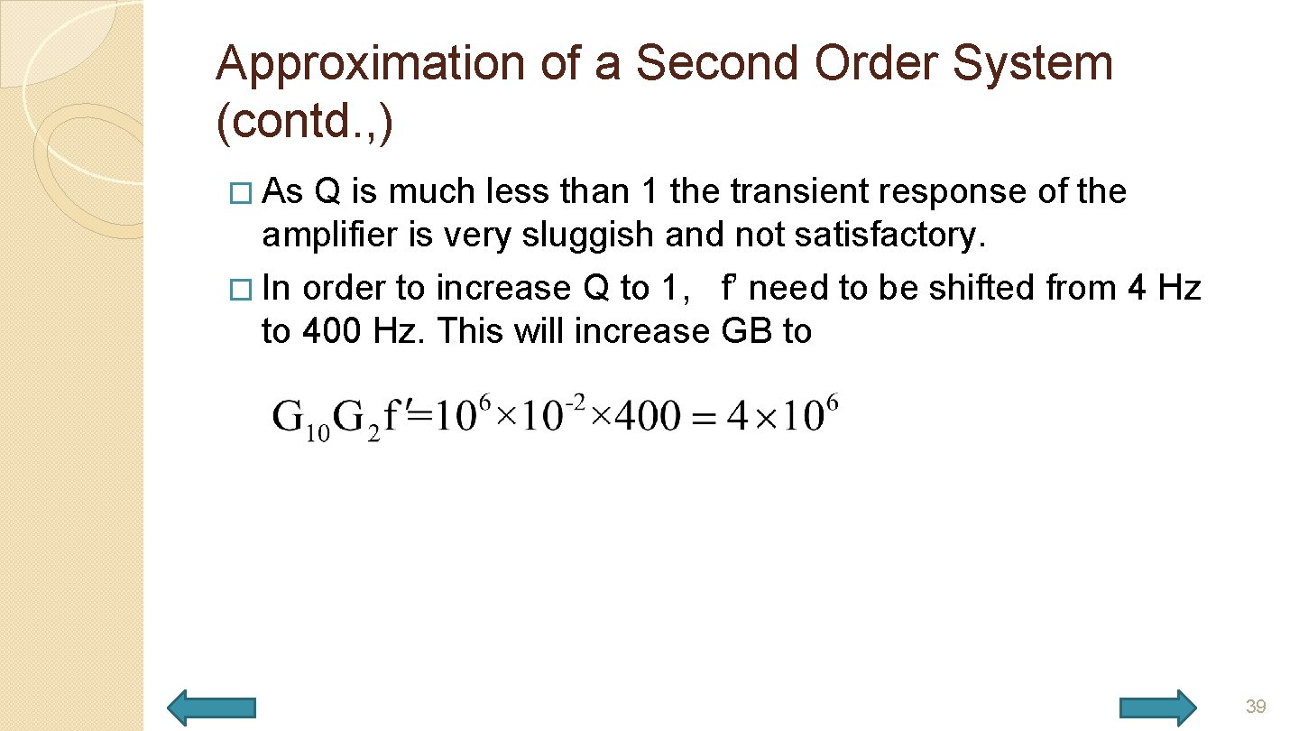 Approximation of a Second Order System (contd. , ) � As Q is much