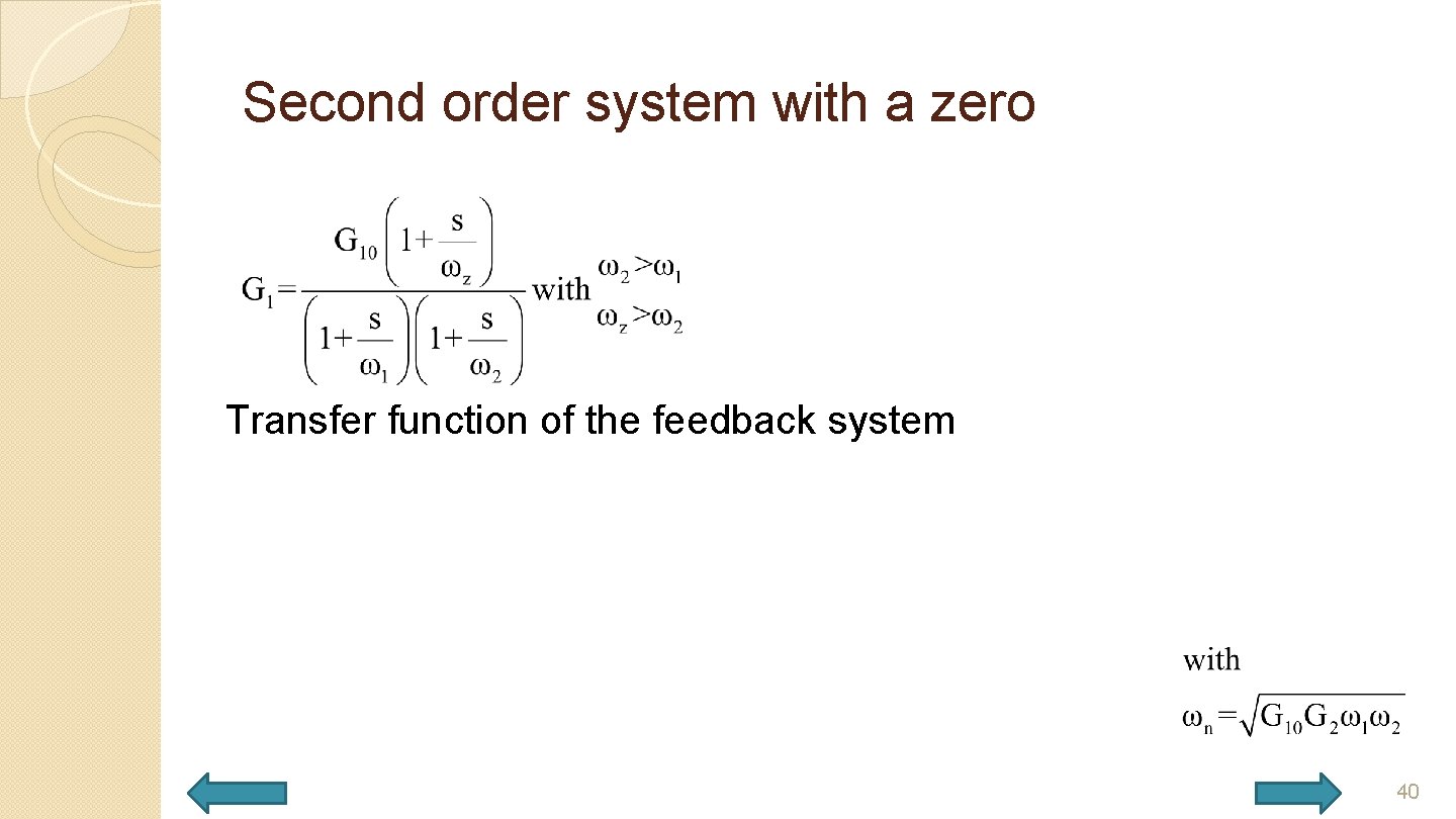 Second order system with a zero Transfer function of the feedback system 40 