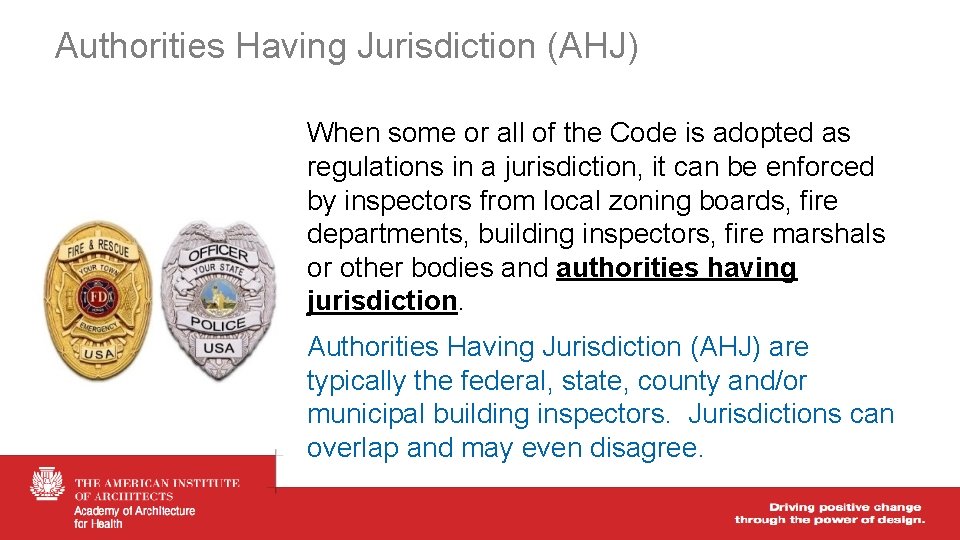 Authorities Having Jurisdiction (AHJ) When some or all of the Code is adopted as