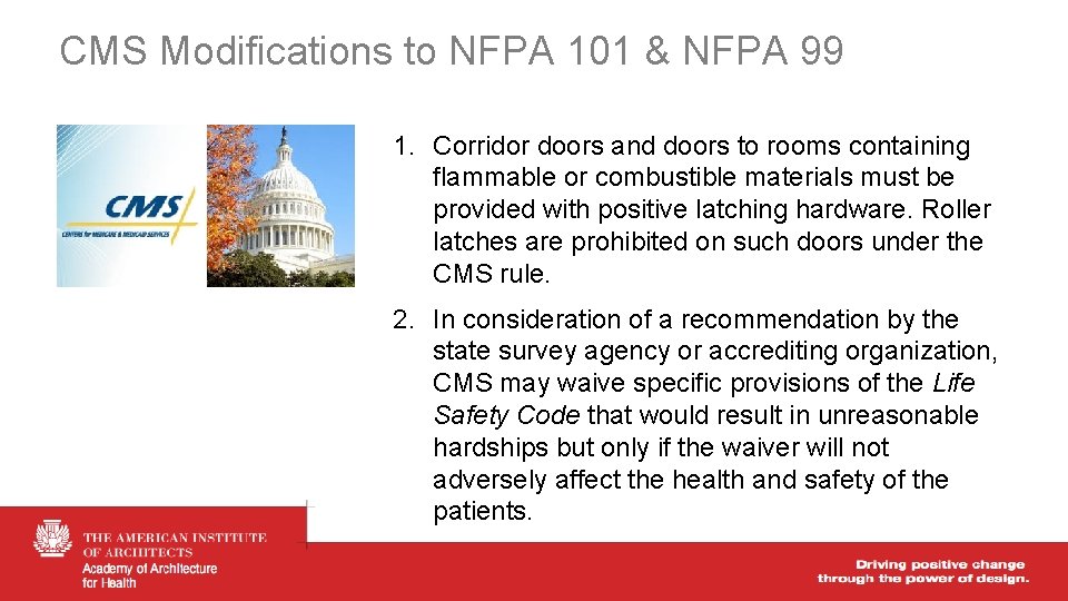 CMS Modifications to NFPA 101 & NFPA 99 1. Corridor doors and doors to