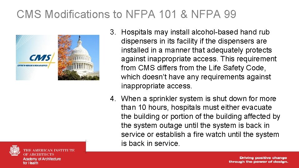 CMS Modifications to NFPA 101 & NFPA 99 3. Hospitals may install alcohol-based hand