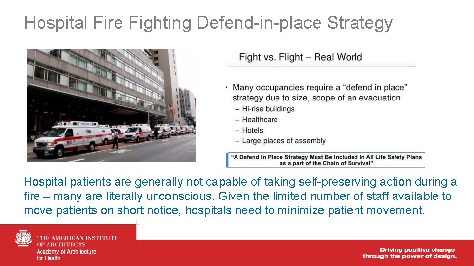 Hospital Fire Fighting Defend-in-place Strategy Hospital patients are generally not capable of taking self-preserving