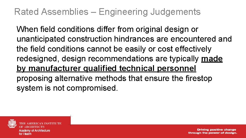 Rated Assemblies – Engineering Judgements When field conditions differ from original design or unanticipated