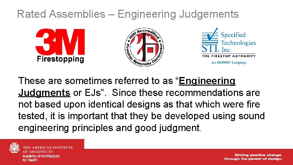 Rated Assemblies – Engineering Judgements These are sometimes referred to as “Engineering Judgments or