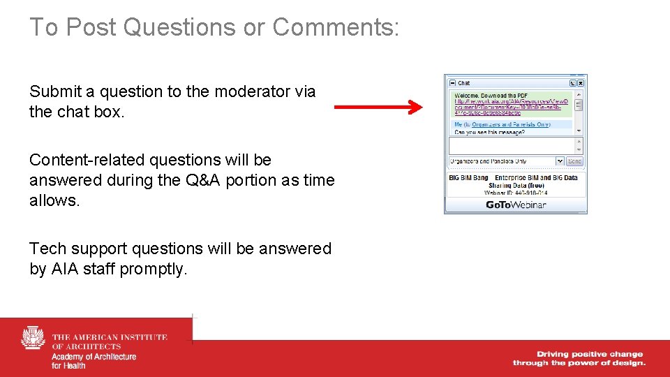 To Post Questions or Comments: Submit a question to the moderator via the chat