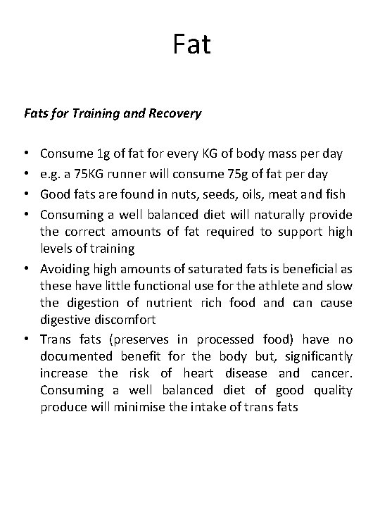 Fat Fats for Training and Recovery Consume 1 g of fat for every KG
