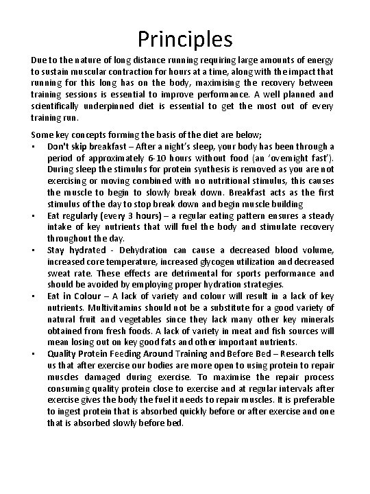 Principles Due to the nature of long distance running requiring large amounts of energy