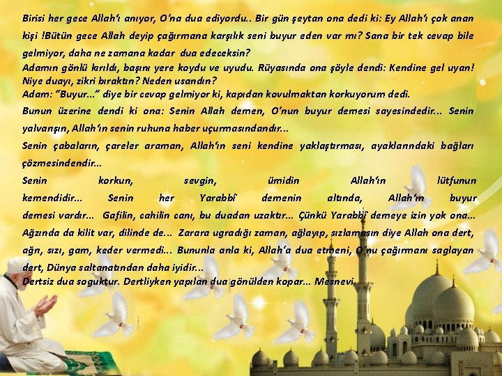 Birisi her gece Allah‘ı anıyor, O'na dua ediyordu. . Bir gün şeytan ona dedi Birisi her gece Allah‘ı anıyor, O'na dua ediyordu. . Bir gün şeytan ona dedi