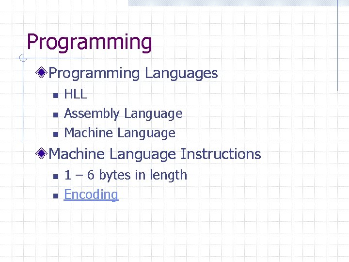 Programming Languages n n n HLL Assembly Language Machine Language Instructions n n 1