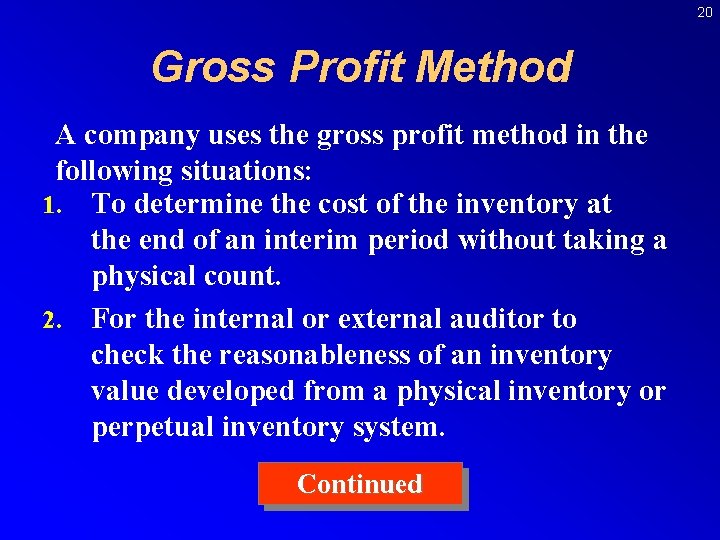 20 Gross Profit Method A company uses the gross profit method in the following