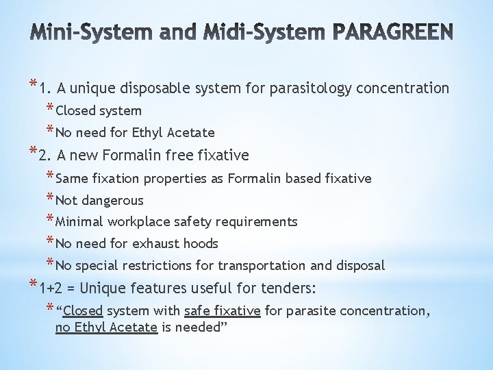 *1. A unique disposable system for parasitology concentration * Closed system * No need