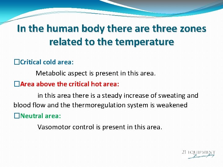 In the human body there are three zones related to the temperature �Critical cold