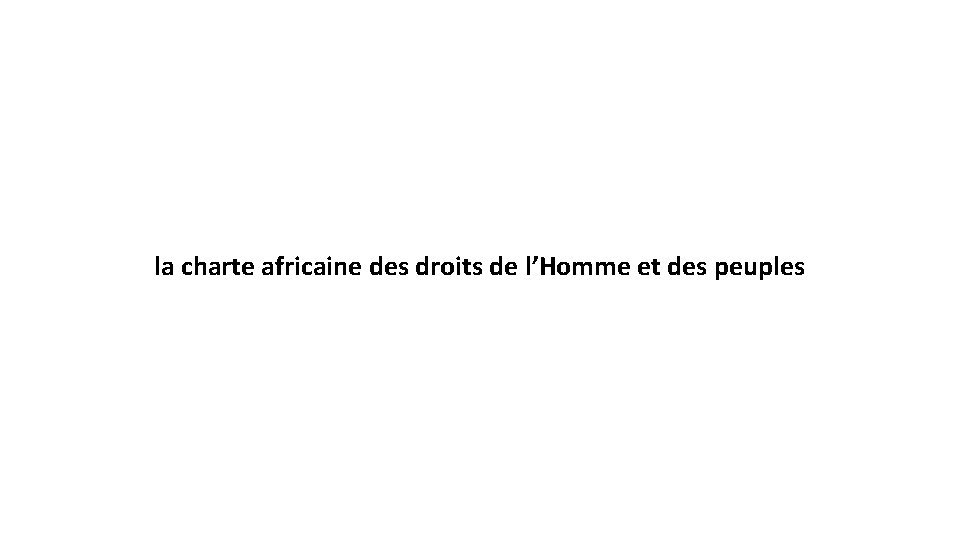 la charte africaine des droits de l’Homme et des peuples 