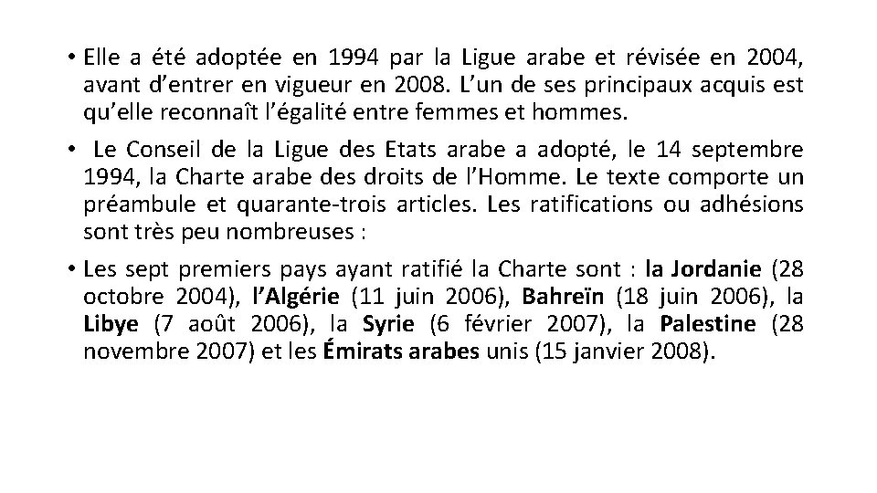  • Elle a été adoptée en 1994 par la Ligue arabe et révisée