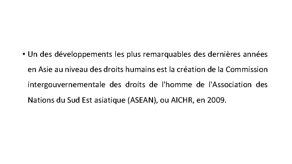  • Un des développements les plus remarquables dernières années en Asie au niveau