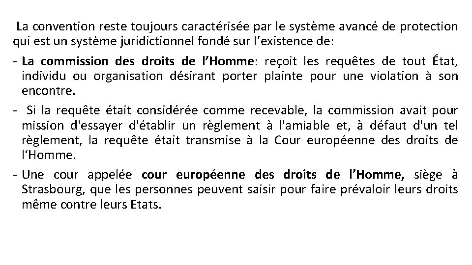 La convention reste toujours caractérisée par le système avancé de protection qui est un