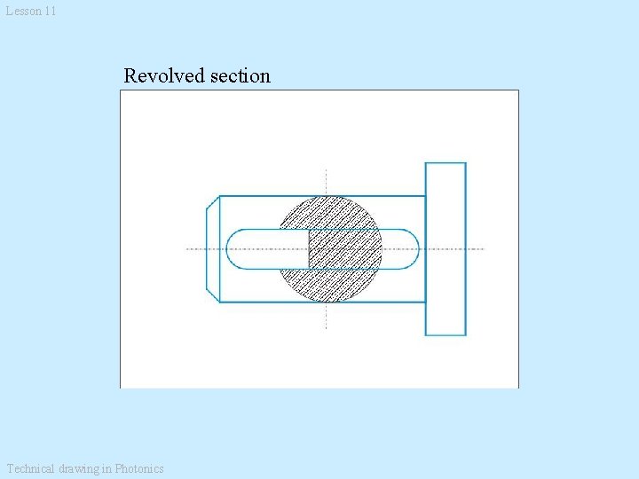 Lesson 11 Revolved section Technical drawing in Photonics 