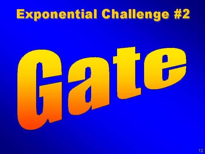 Exponential Challenge #2 12 