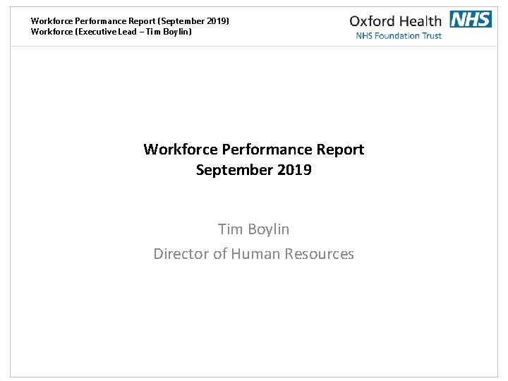 Workforce Performance Report (September 2019) Workforce (Executive Lead – Tim Boylin) Workforce Performance Report