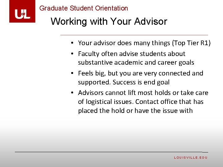 Graduate Student Orientation Working with Your Advisor • Your advisor does many things (Top
