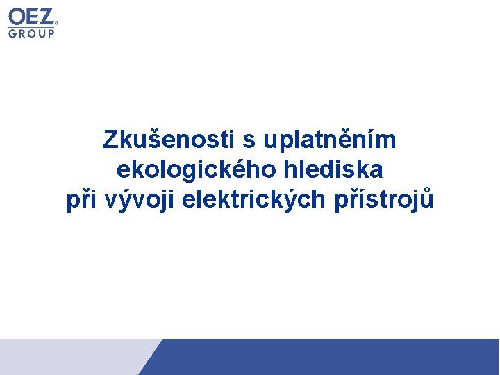 Zkušenosti s uplatněním ekologického hlediska při vývoji elektrických přístrojů 