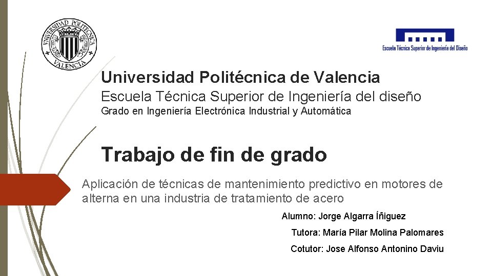 Universidad Politécnica de Valencia Escuela Técnica Superior de Ingeniería del diseño Grado en Ingeniería