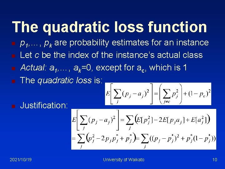 The quadratic loss function n p 1, …, pk are probability estimates for an