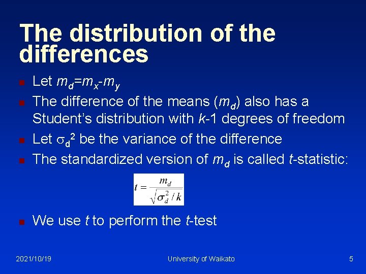 The distribution of the differences n Let md=mx-my The difference of the means (md)