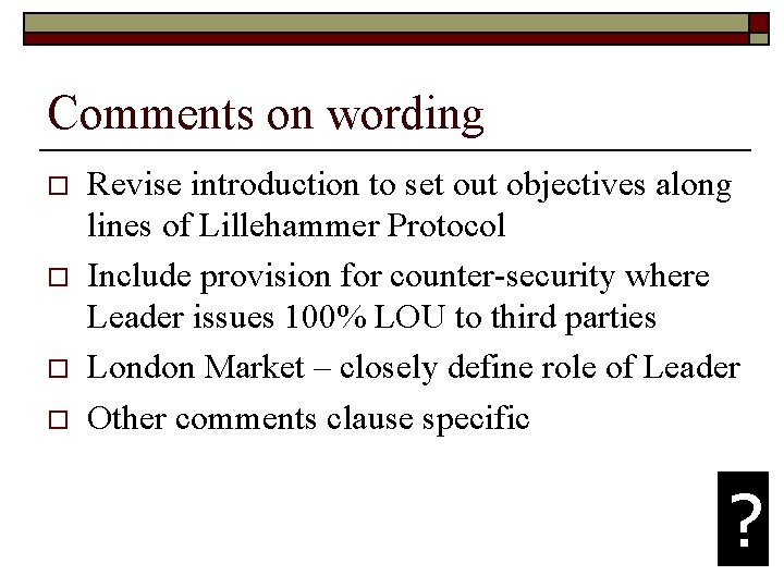 Comments on wording o o Revise introduction to set out objectives along lines of