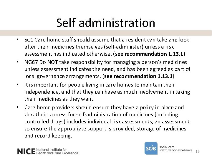 Self administration • SC 1 Care home staff should assume that a resident can