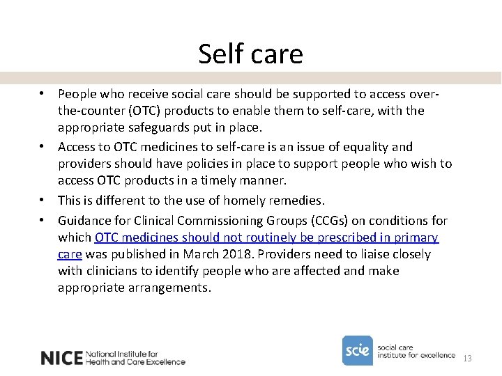 Self care • People who receive social care should be supported to access overthe-counter