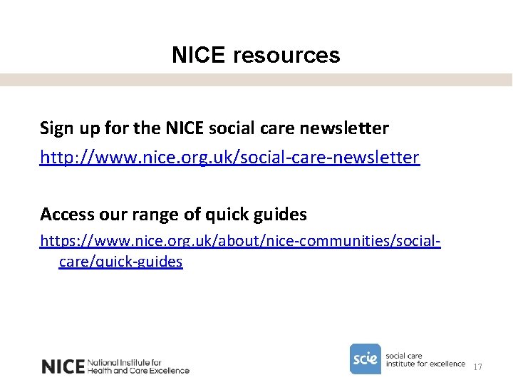 NICE resources Sign up for the NICE social care newsletter http: //www. nice. org.