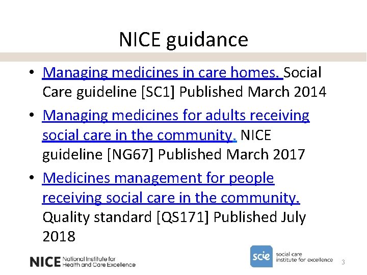 NICE guidance • Managing medicines in care homes. Social Care guideline [SC 1] Published