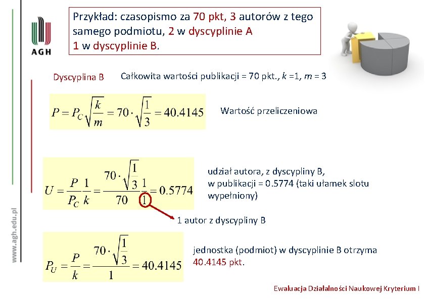 Przykład: czasopismo za 70 pkt, 3 autorów z tego samego podmiotu, 2 w dyscyplinie