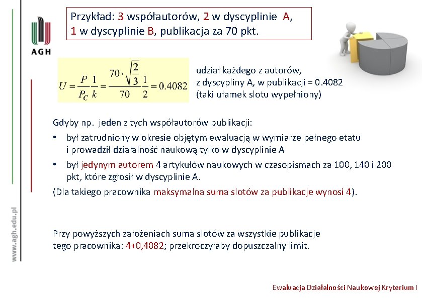 Przykład: 3 współautorów, 2 w dyscyplinie A, 1 w dyscyplinie B, publikacja za 70