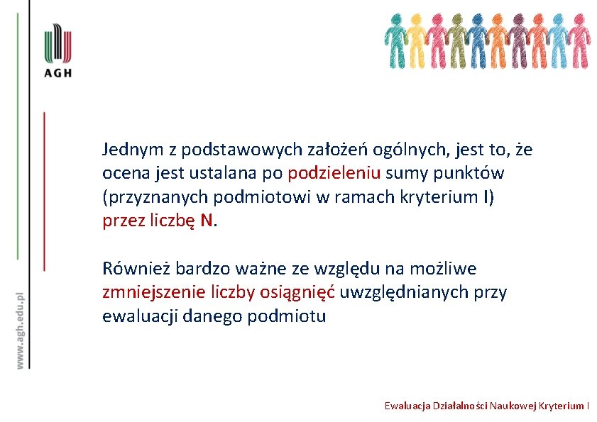 Jednym z podstawowych założeń ogólnych, jest to, że ocena jest ustalana po podzieleniu sumy