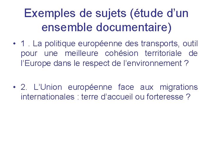 Exemples de sujets (étude d’un ensemble documentaire) • 1. La politique européenne des transports,