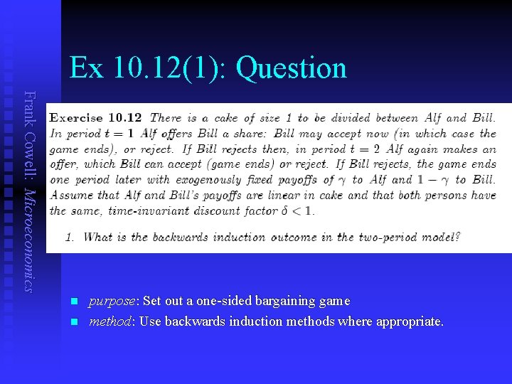 Ex 10. 12(1): Question Frank Cowell: Microeconomics n n purpose: Set out a one-sided