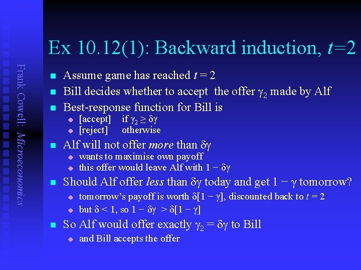 Ex 10. 12(1): Backward induction, t=2 Frank Cowell: Microeconomics n n n Assume game